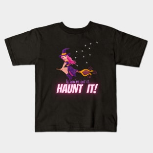 If you got it, Haunt It! Kids T-Shirt